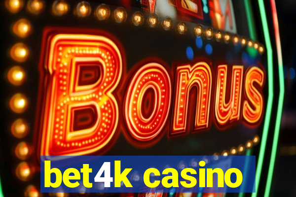 bet4k casino