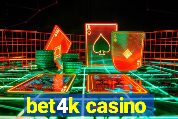 bet4k casino