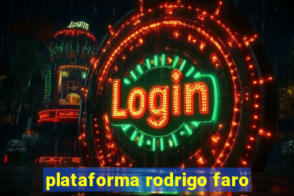 plataforma rodrigo faro