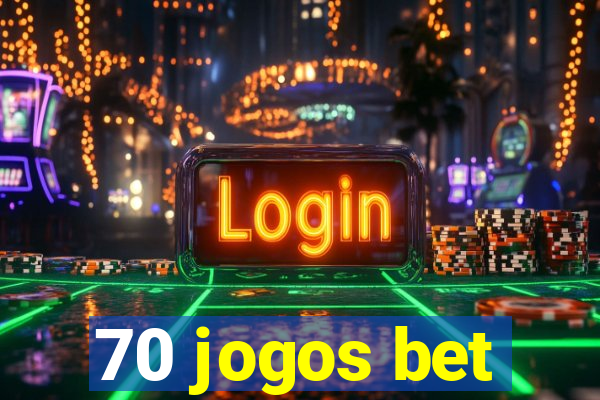 70 jogos bet