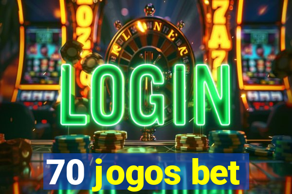 70 jogos bet