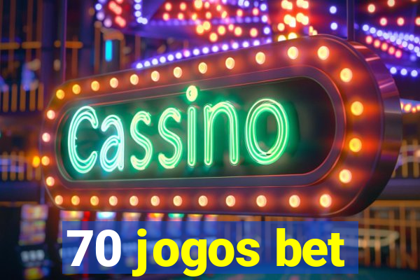 70 jogos bet