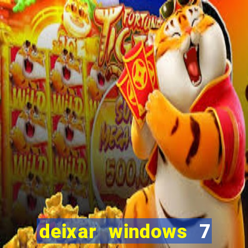 deixar windows 7 mais rapido