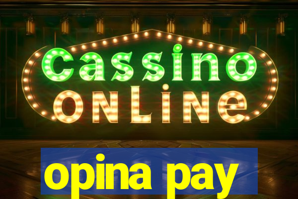 opina pay