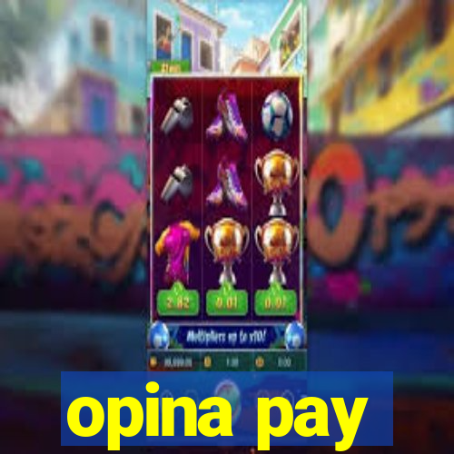 opina pay