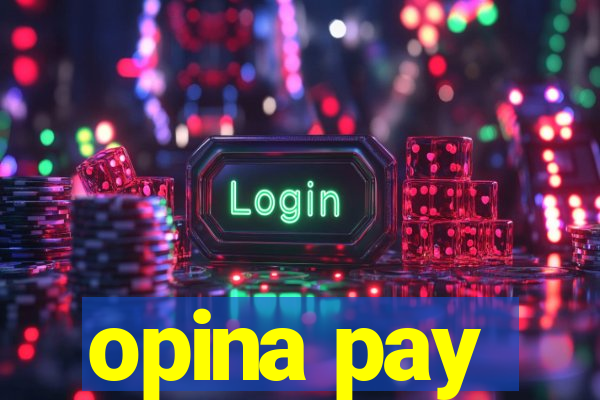 opina pay