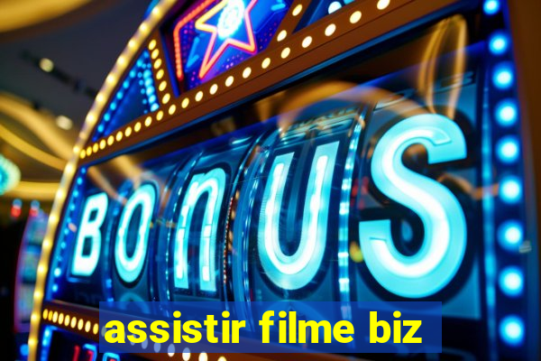 assistir filme biz