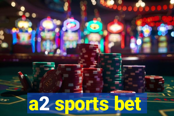 a2 sports bet