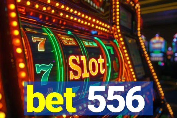 bet 556