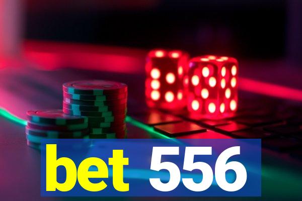 bet 556