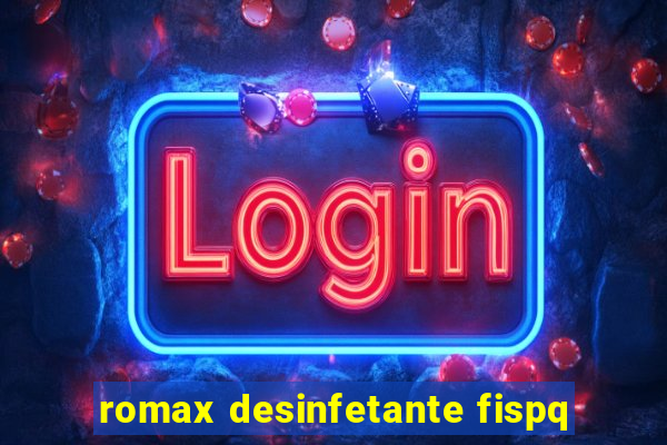 romax desinfetante fispq