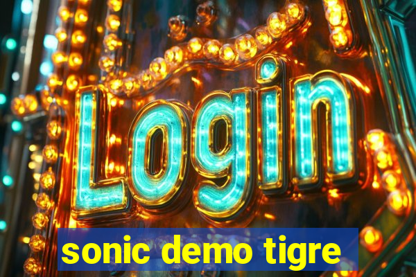 sonic demo tigre