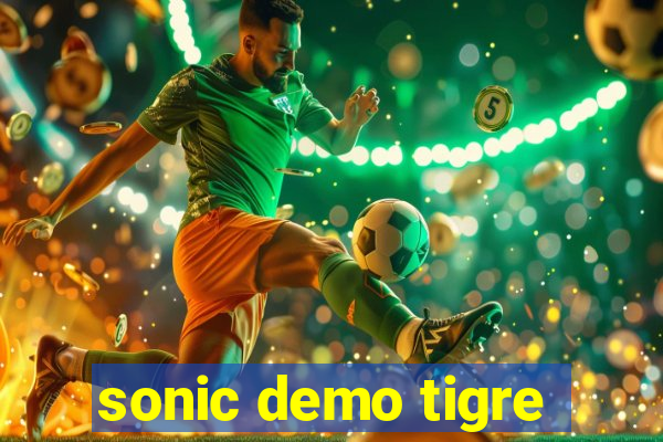 sonic demo tigre