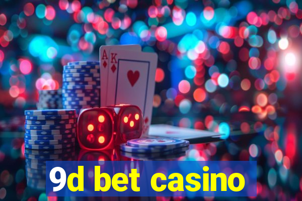 9d bet casino