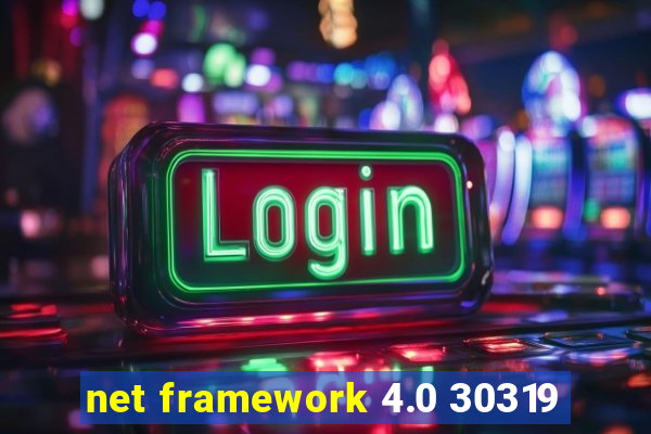 net framework 4.0 30319