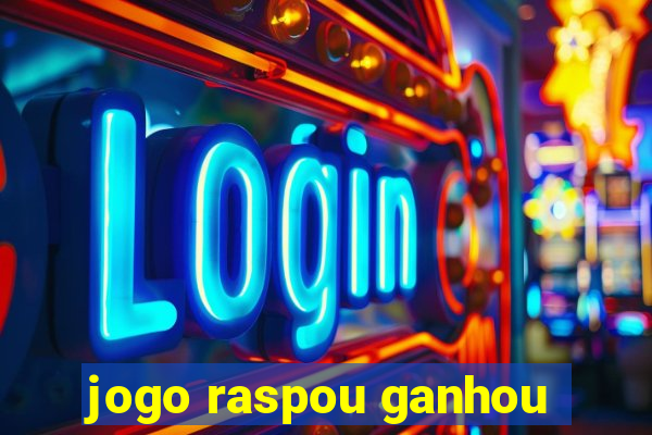 jogo raspou ganhou