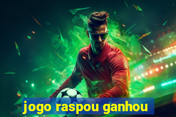 jogo raspou ganhou