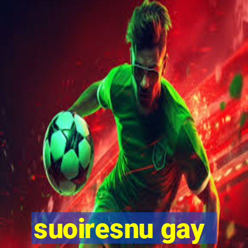 suoiresnu gay