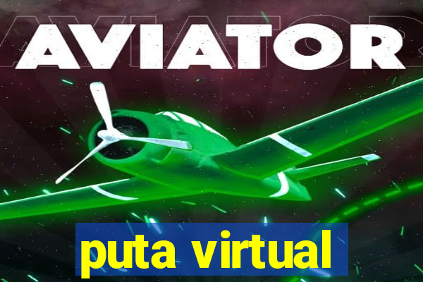 puta virtual