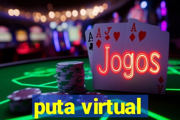 puta virtual