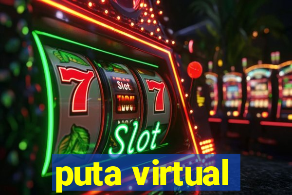 puta virtual