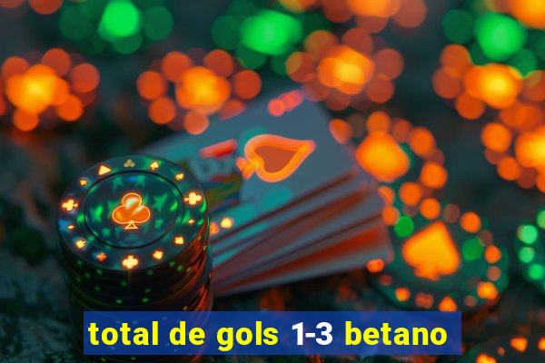 total de gols 1-3 betano