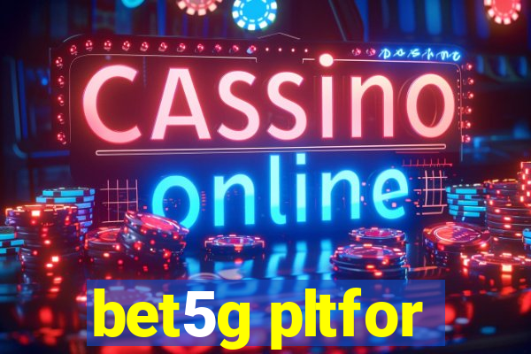 bet5g pltfor