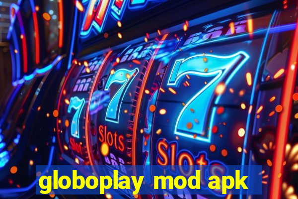 globoplay mod apk