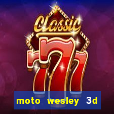 moto wesley 3d dinheiro infinito