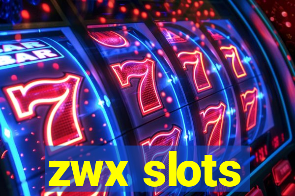 zwx slots