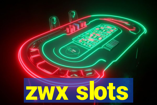 zwx slots