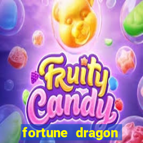 fortune dragon dinheiro infinito