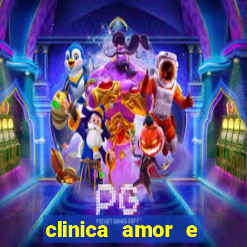 clinica amor e saude pirituba