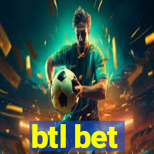 btl bet