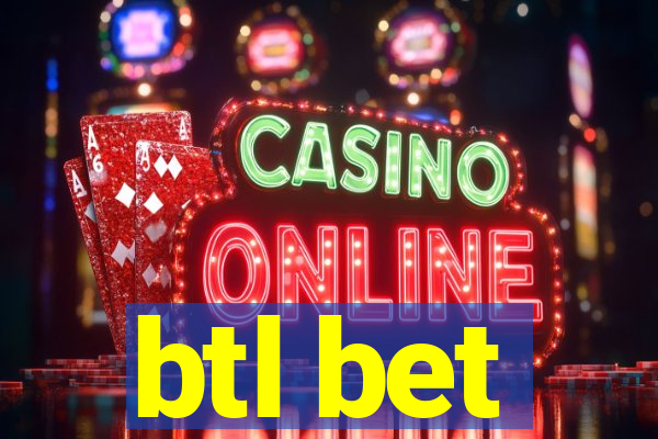 btl bet