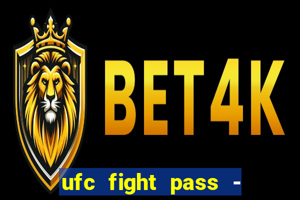 ufc fight pass - tv ao vivo