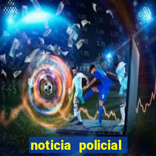 noticia policial cachoeira bahia