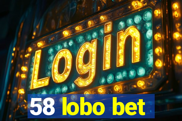 58 lobo bet