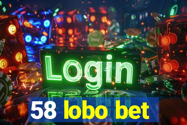 58 lobo bet