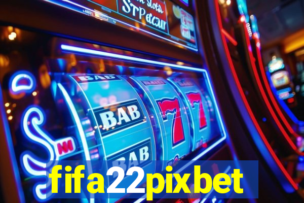 fifa22pixbet