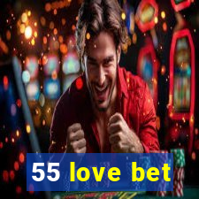 55 love bet