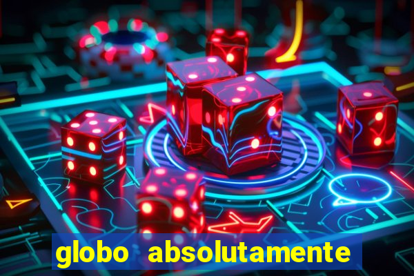 globo absolutamente sobretudo 2019