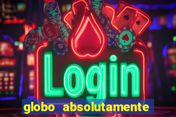 globo absolutamente sobretudo 2019