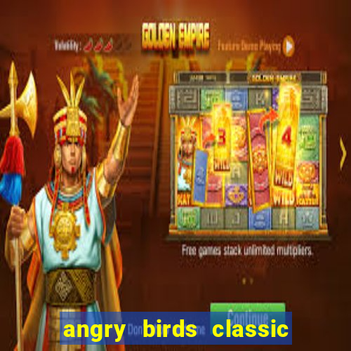 angry birds classic 1.0 apk