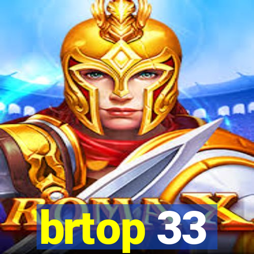 brtop 33