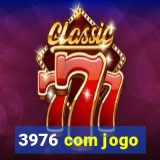 3976 com jogo