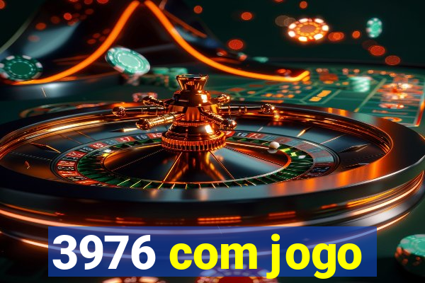 3976 com jogo