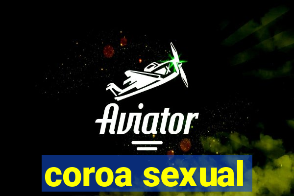 coroa sexual