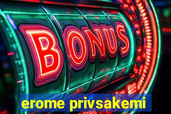 erome privsakemi