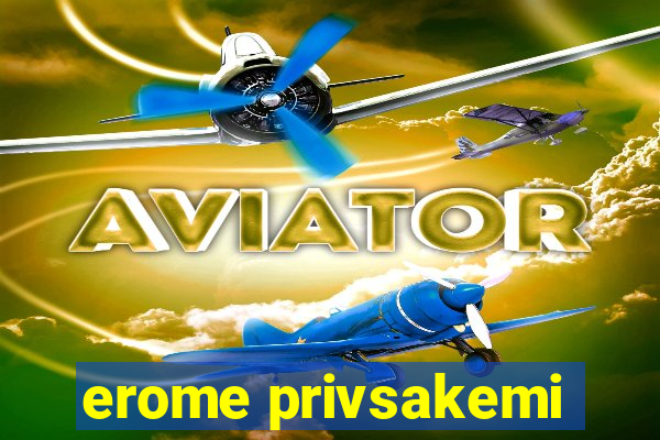 erome privsakemi